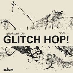 Cover of Straight Up Glitch Hop! Vol. 5