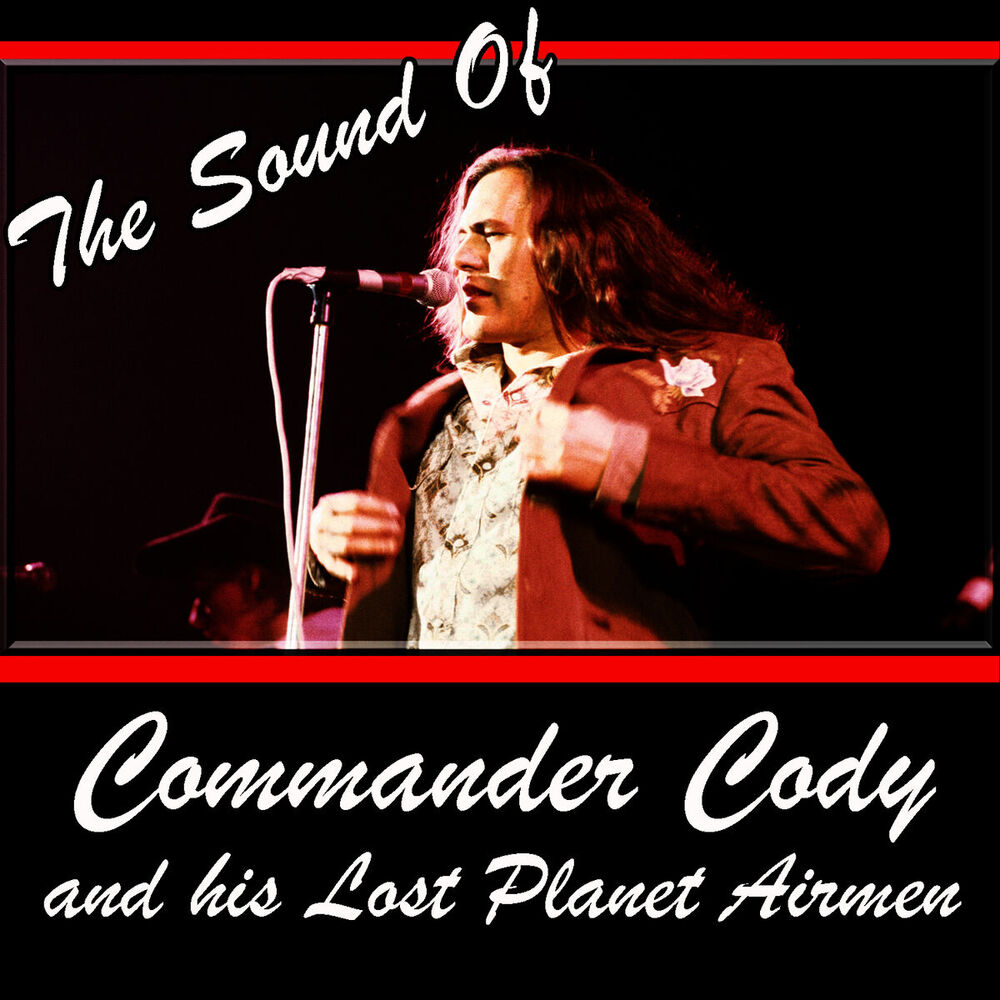 Picture of The Sound Of Commander Cody And His Lost Planet Airmen