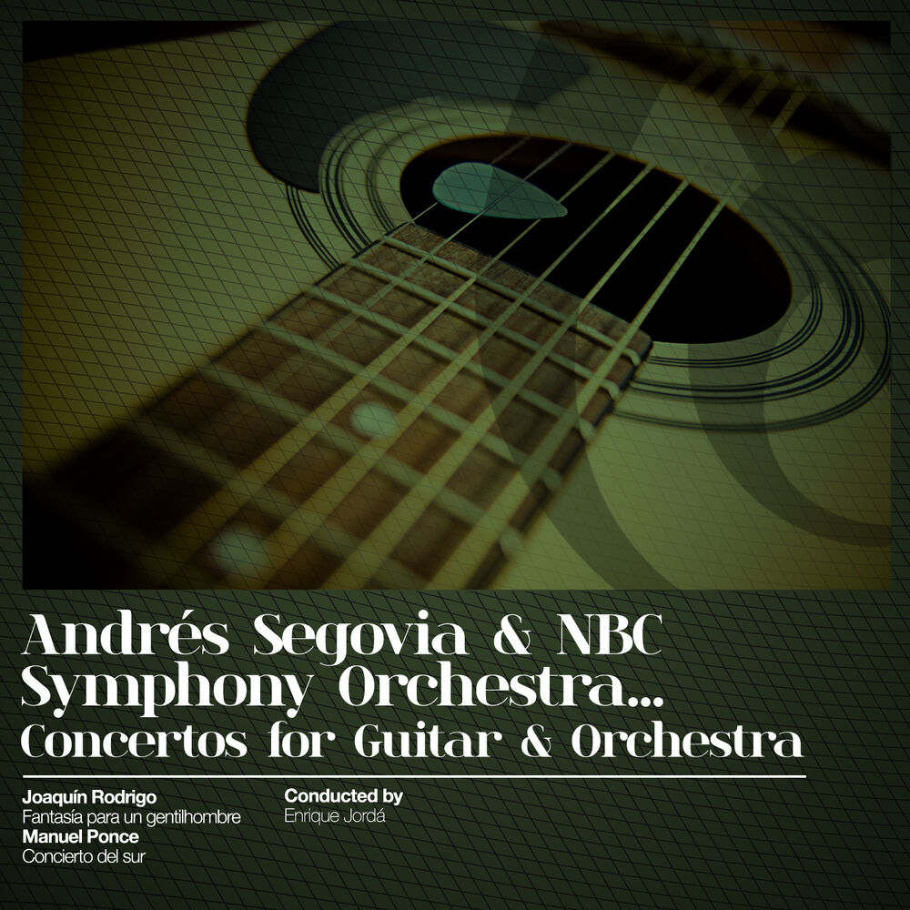 Picture of Andrés Segovia & NBC Symphony Orchestra... Concertos for Guitar & Orchestra