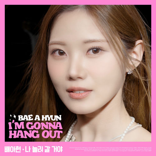 Bae A Hyun – I’m Gonna Hang Out – Single
