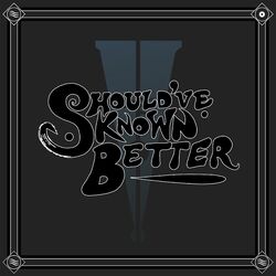 Cover of Should've Known Better (Single)
