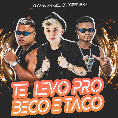 Te Levo pro Beco e Taco