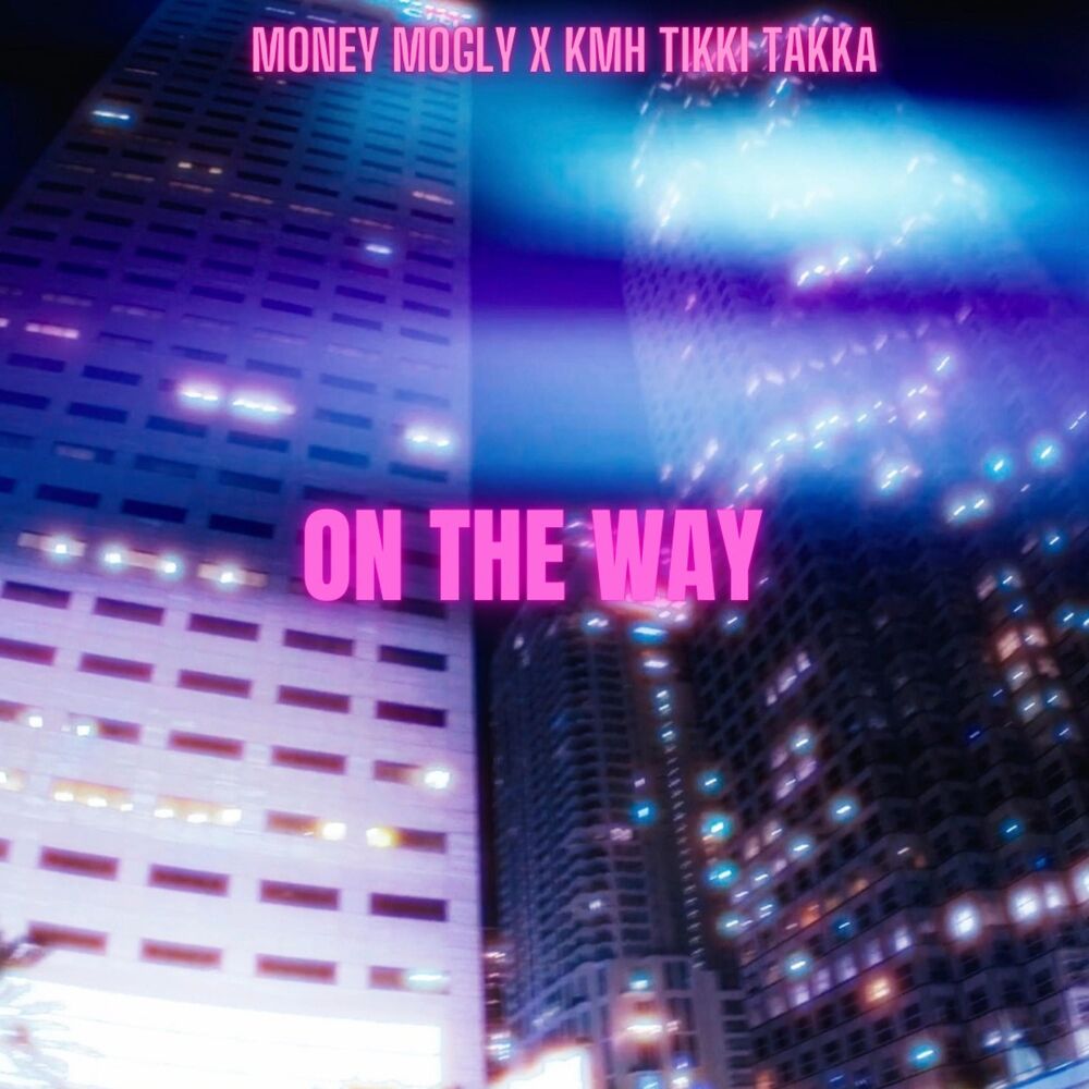 Picture of ON THE WAY (feat. KMH TIKKI TAKKA)