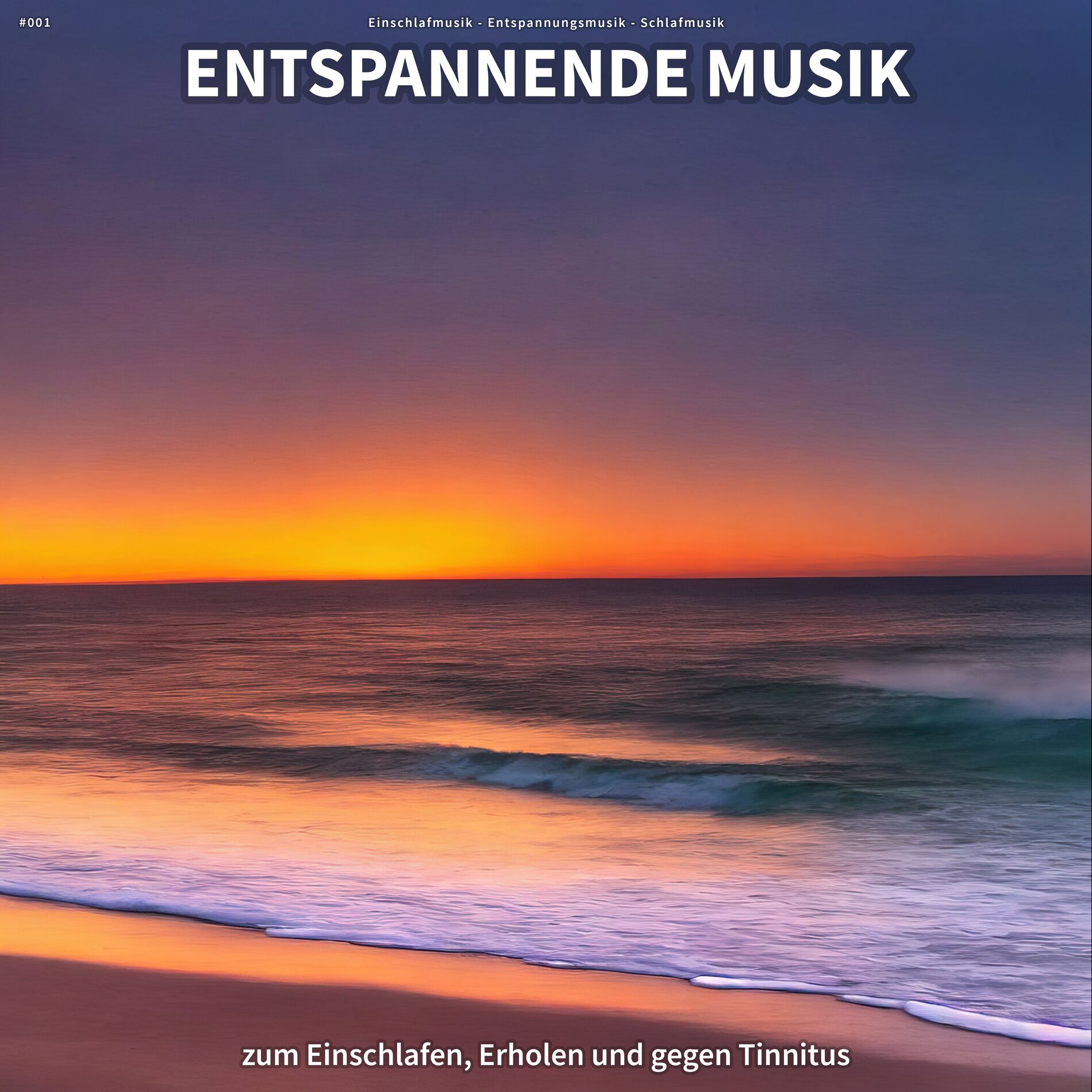 Album cover of #001 Entspannende Musik zum Einschlafen, Erholen und gegen Tinnitus