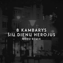 Cover of Šių Dienų Herojus (Noro Remix)