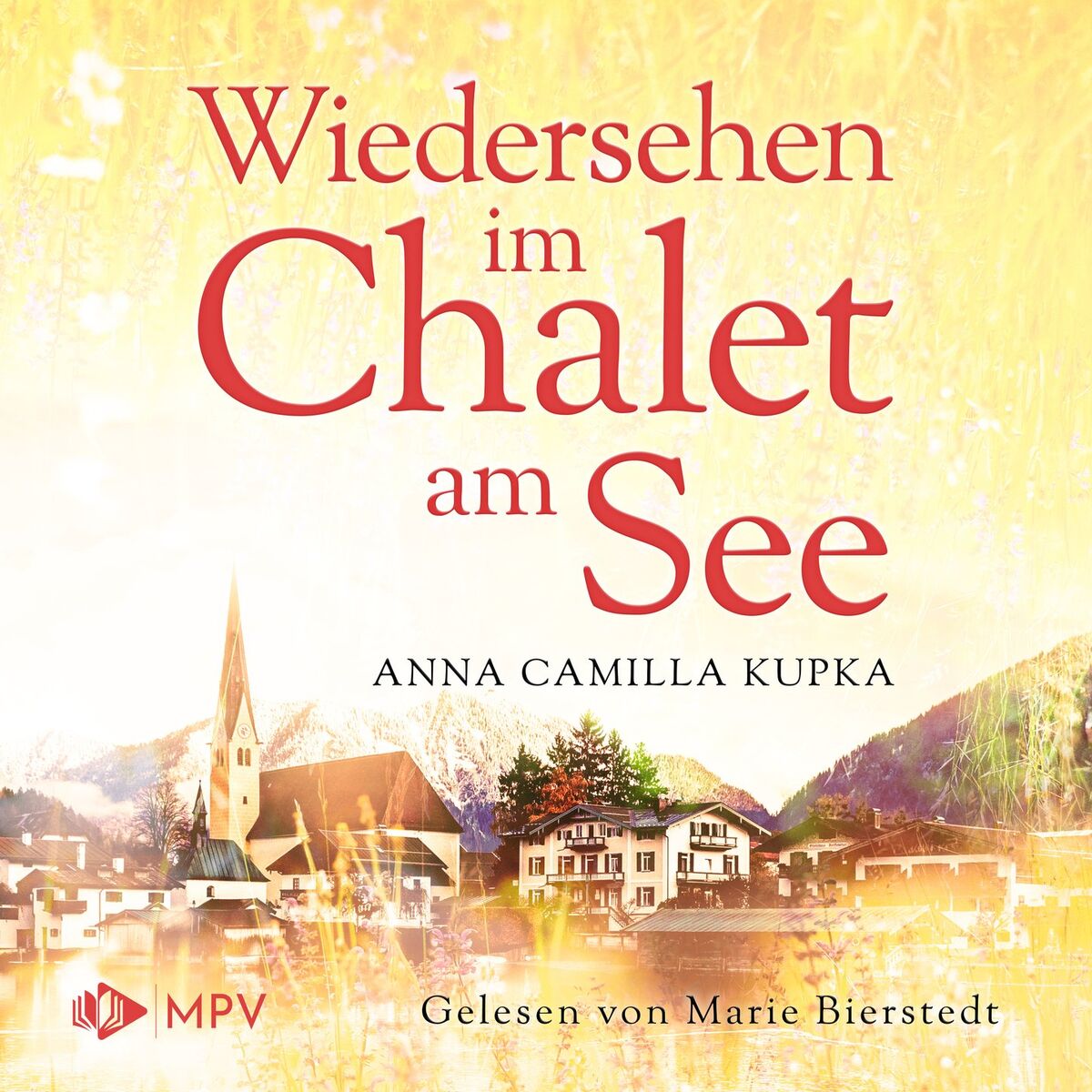 Album cover of Wiedersehen im Chalet am See - Das Chalet am See, Band 2 (ungekürzt)
