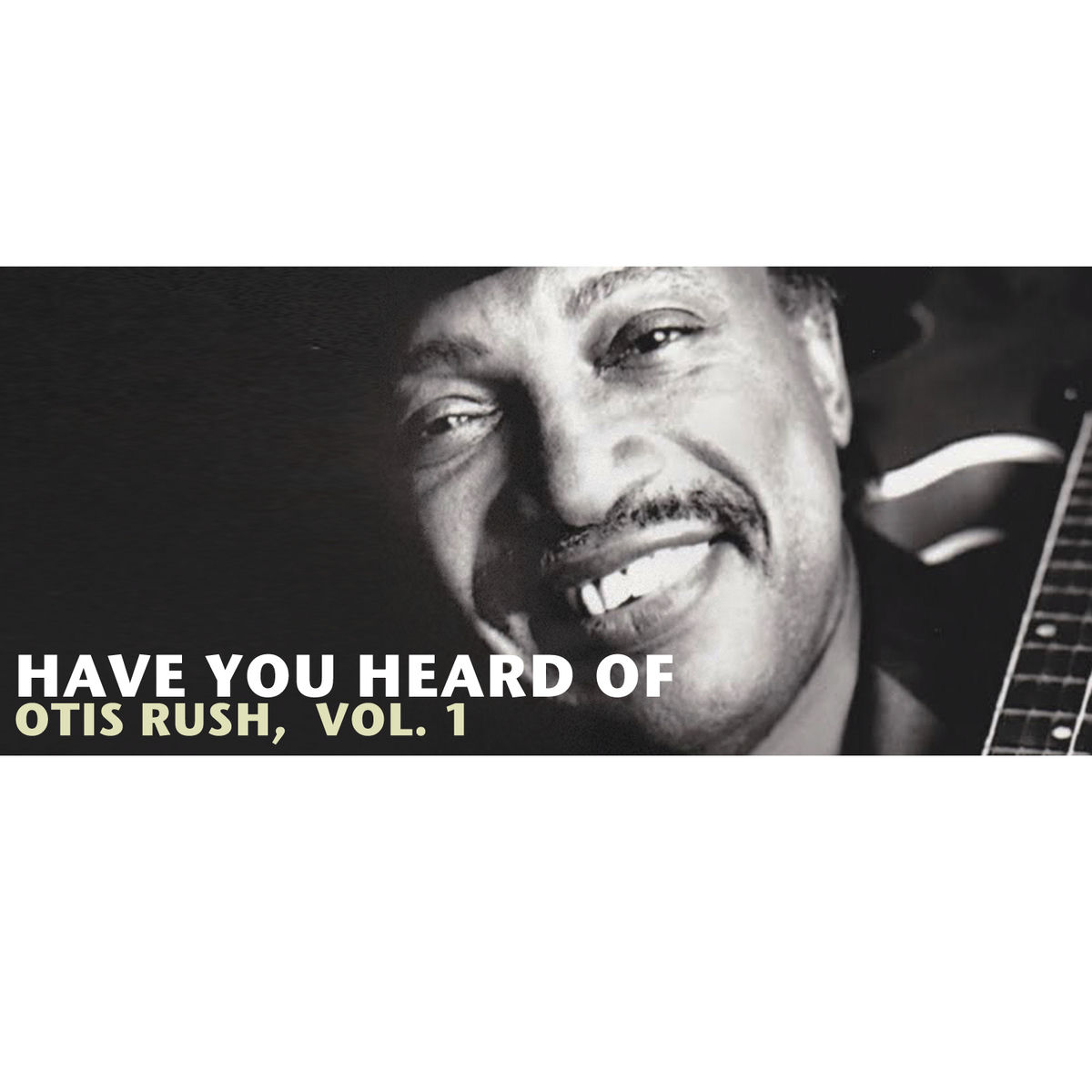 Album cover of Have You Heard of Otis Rush, Vol. 1