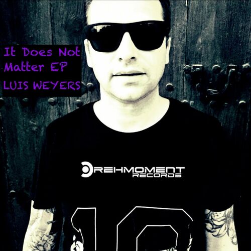  Luis Weyers - It Does Not Matter (2024) 