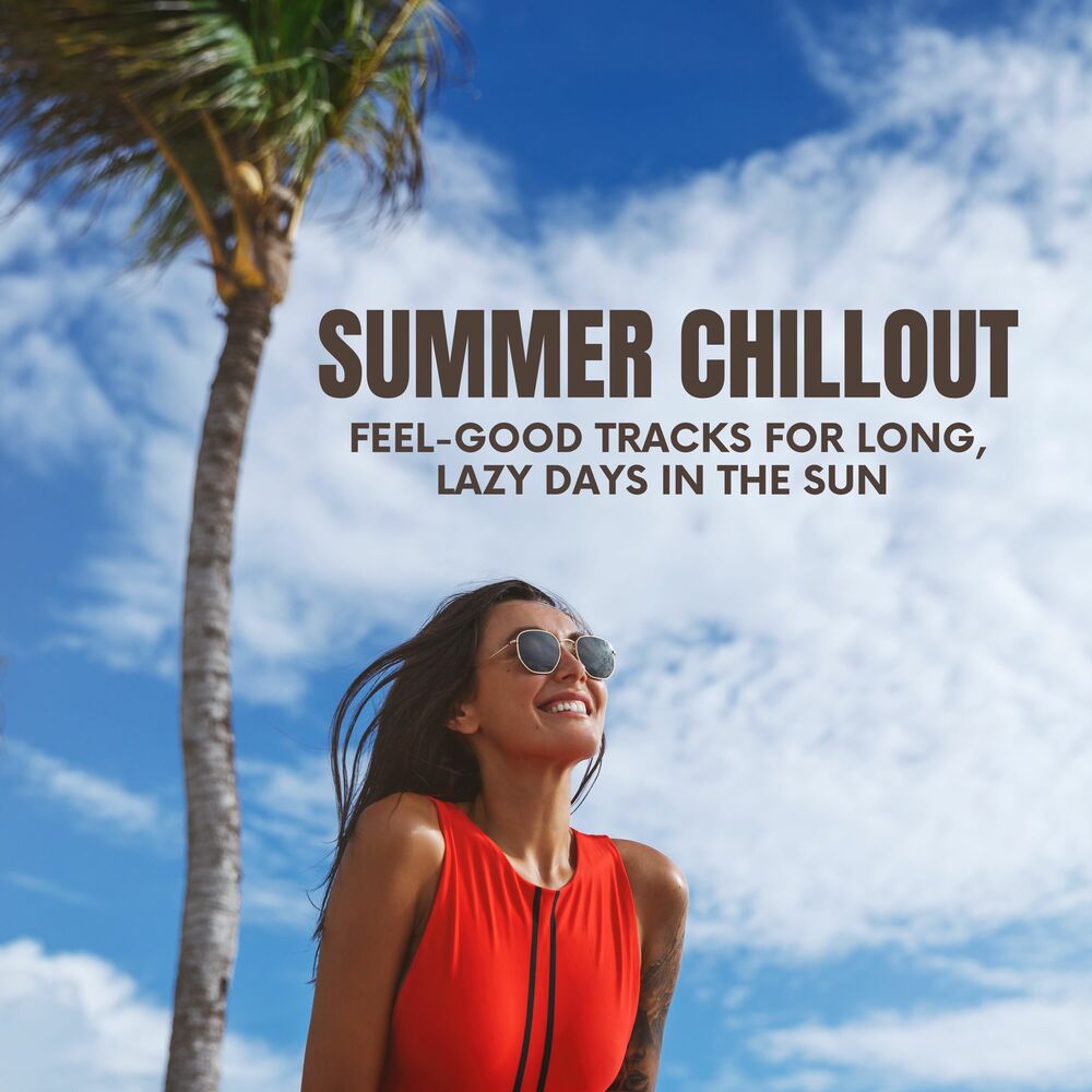 Picture of Summer Chillout: Feel-Good Tracks for Long, Lazy Days in the Sun