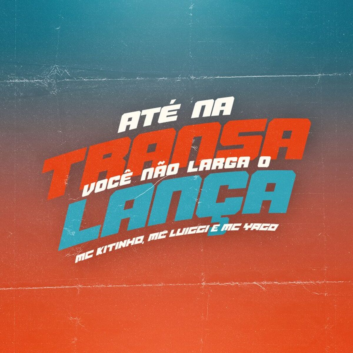 Album cover of Até Na Transa Você Não Larga o Lança