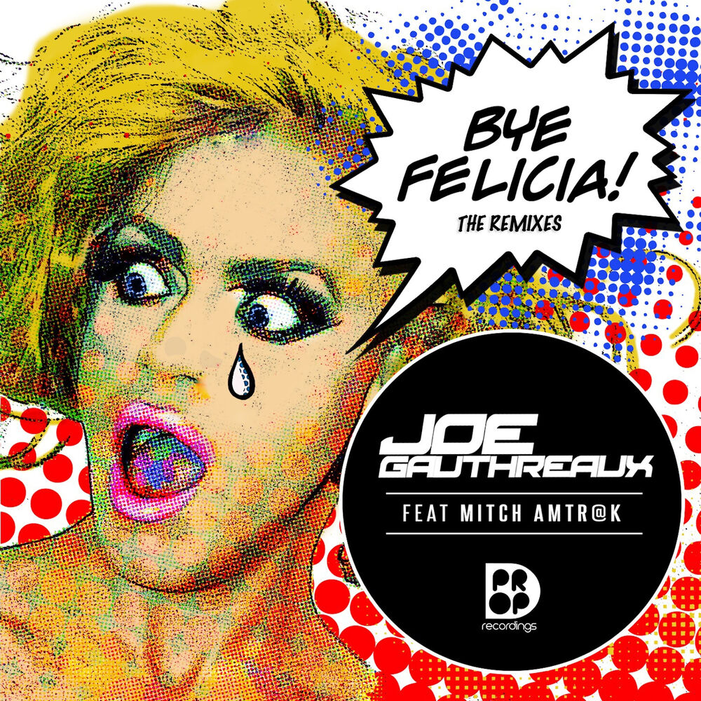 Picture of Bye Felicia - The Remixes