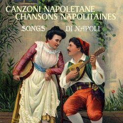 Cover of Canzoni napoletane - Chansons napolitaines - Songs di Napoli
