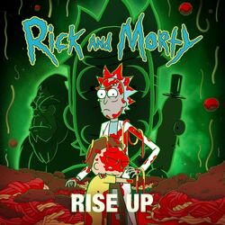 Cover of Rise Up (feat. Ice-T, Dan Harmon, Brandon Johnson, Debra Wilson & Ryan Elder) [from "Rick and Morty: Season 7"]