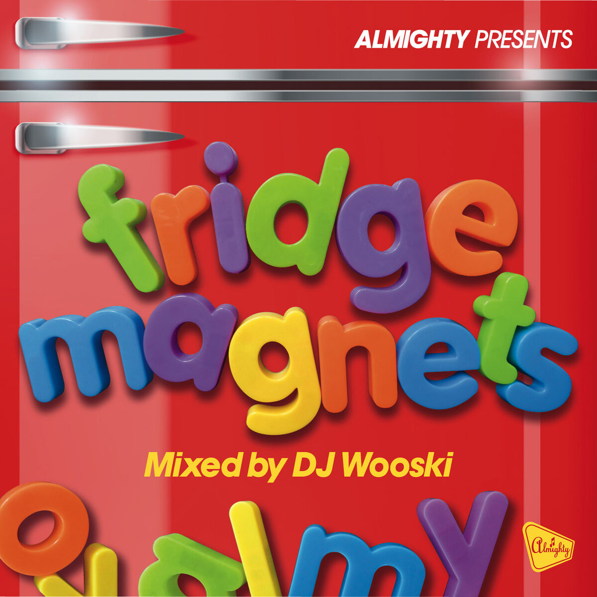 Album cover of Almighty Presents: Fridge Magnets (Mixed by DJ Wooski)