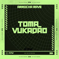 Cover of Toma Vukadão [Arrocha Rave]