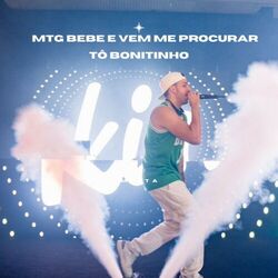 Cover of MTG BEBE E VEM ME PROCURAR TO BONITINHO