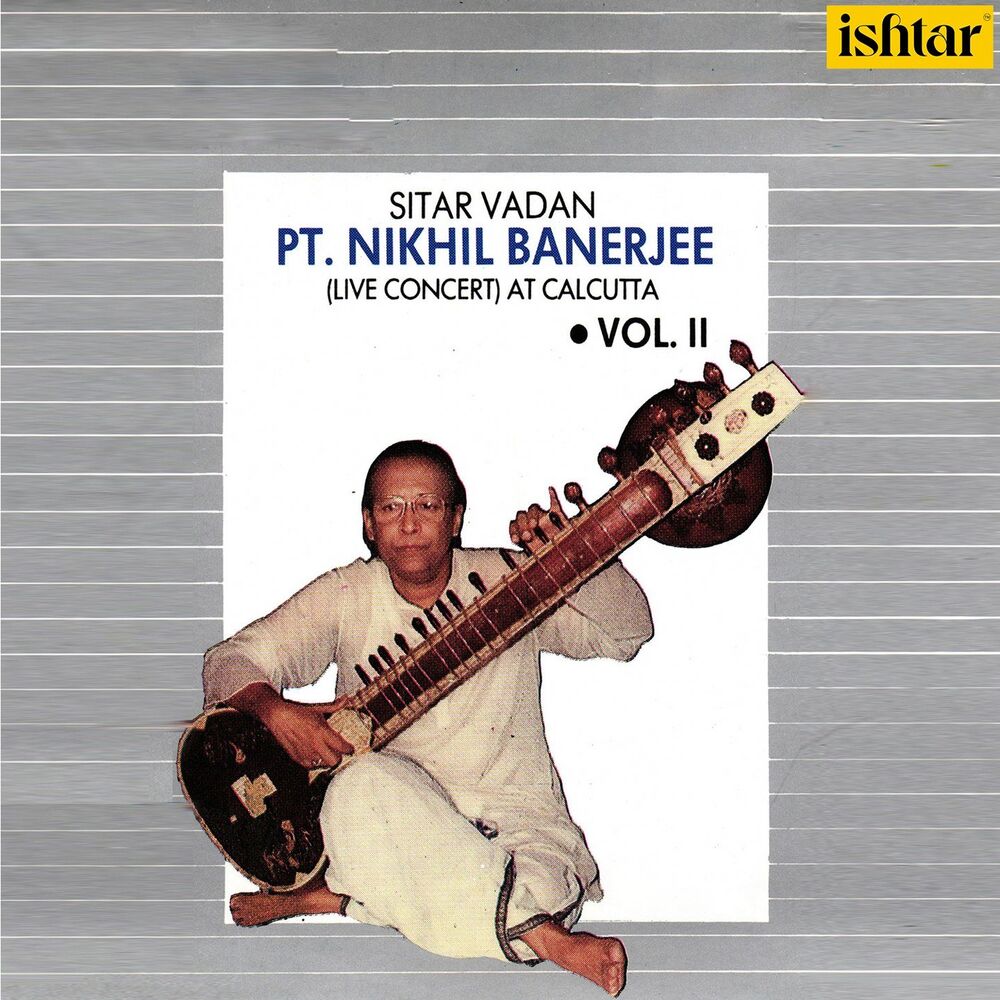 Picture of Pt. Nikhil Banerjee: Sitar Vadan, Vol. 2 (Live Concert at Calcutta)