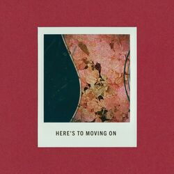Cover of Here's To Moving On