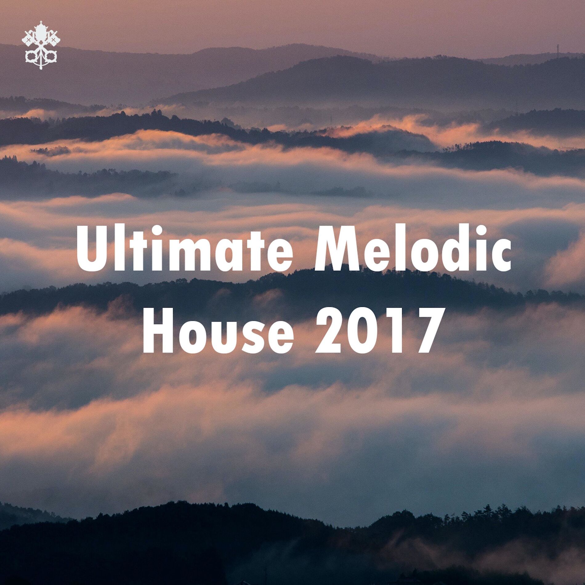 Album cover of Ultimate Melodic House 2017