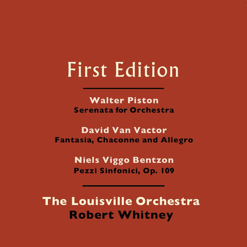 Walter Piston: Serenata for Orchestra - David Van Vactor: Fantasia, Chaconne and Allegro - Niels Viggo-Bentzon: Pezzi Sinfonici, O