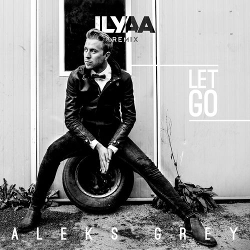 Let Go (Ilyaa Remix)