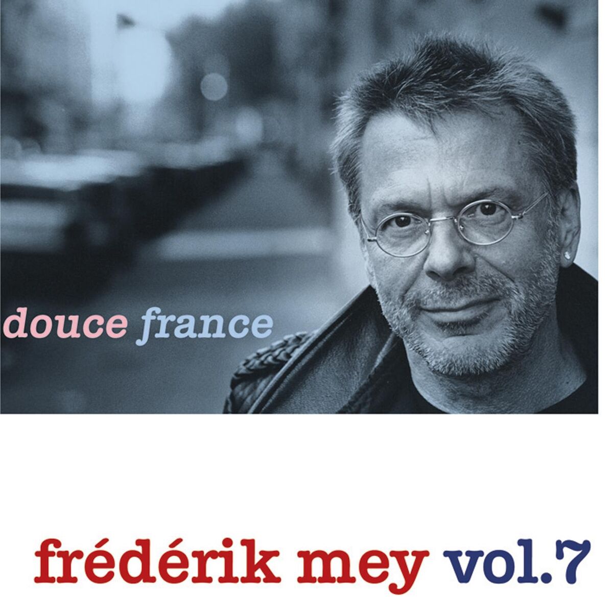 Album cover of Frédérik Mey Vol. 7 - Douce France