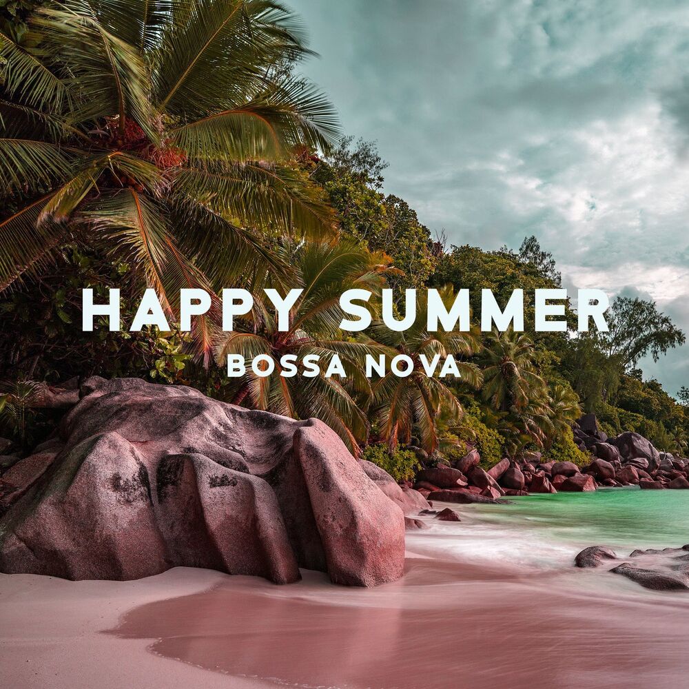 Picture of Happy Summer Bossa Nova: Music for Restaurants, Cafe Bar and Work