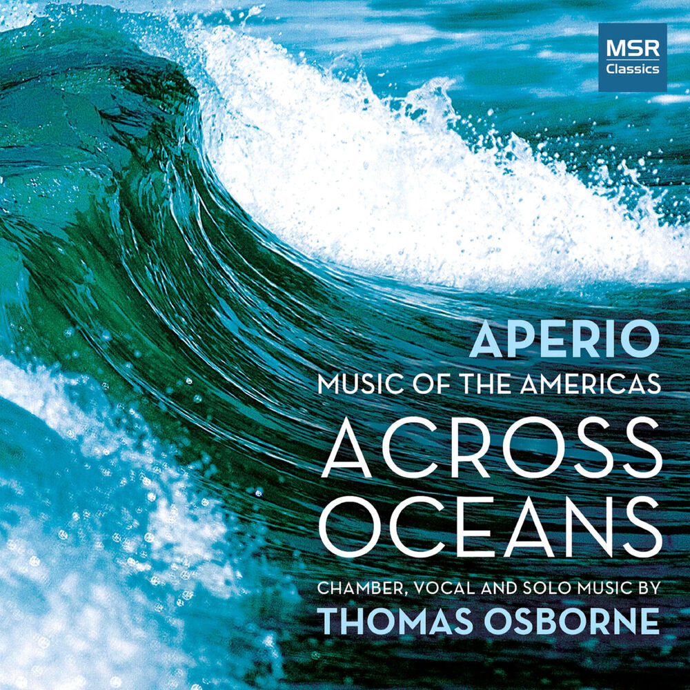 Picture of Across Oceans - Chamber, Vocal and Solo Music by Thomas Osborne