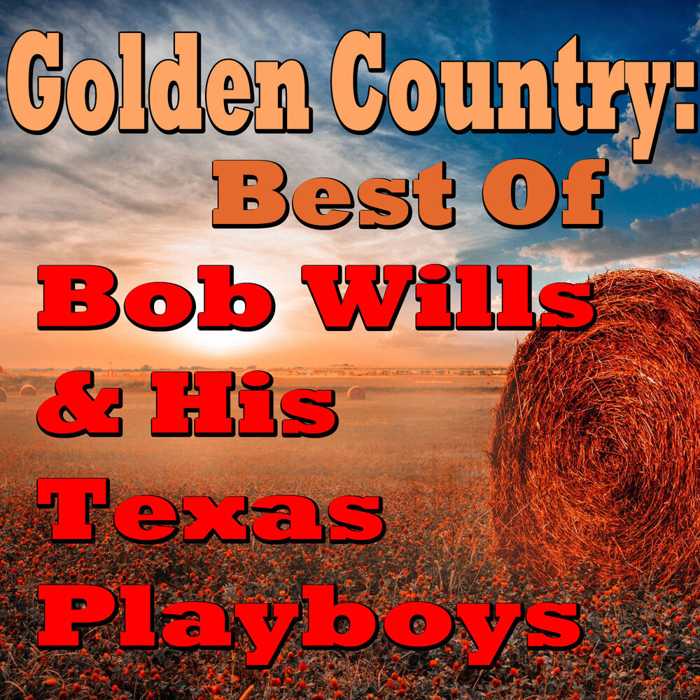 Picture of Golden Country: Best Of Bob Wills & His Texas Playboys