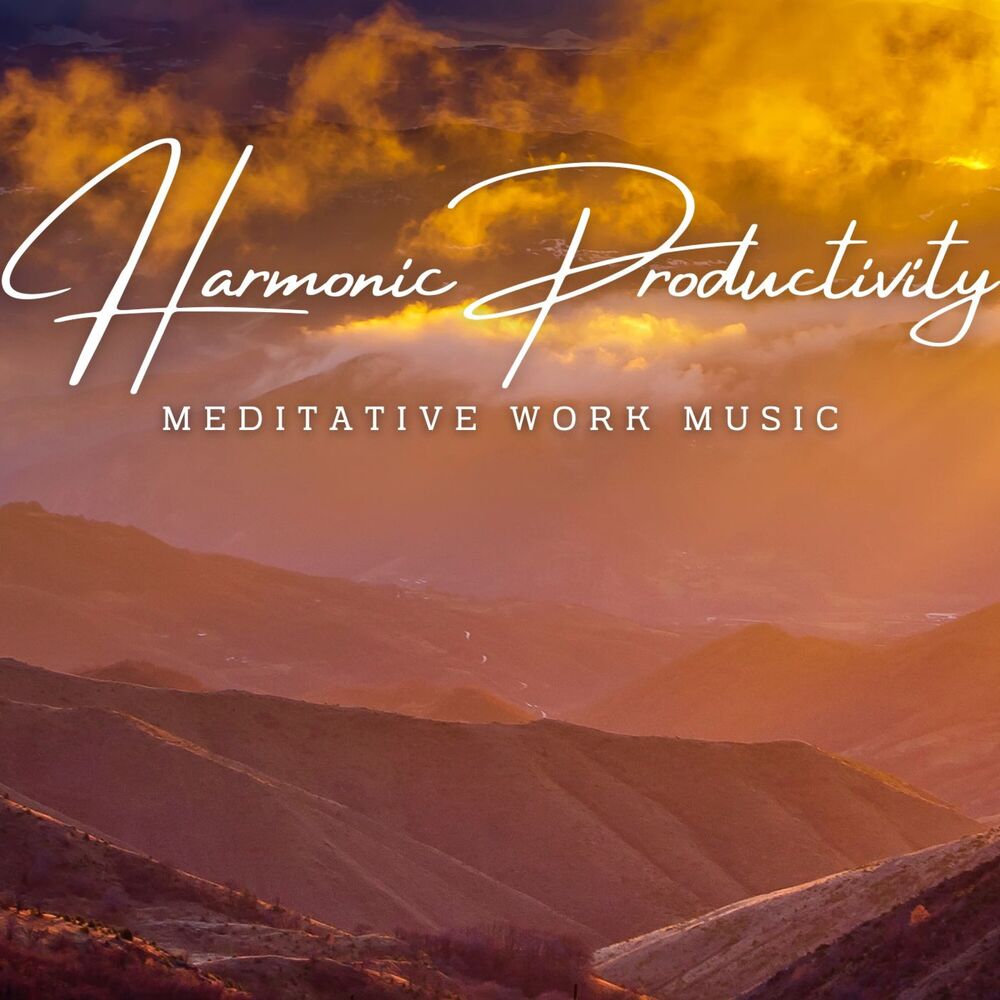 Picture of Harmonic Productivity: Meditative Work Music