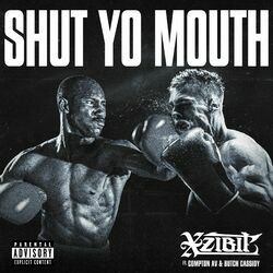 Cover of Shut Yo Mouth (ft. Compton Av & Butch Cassidy)