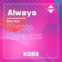 Always : Originally Performed By Bon Jovi (Karaoke Verison)