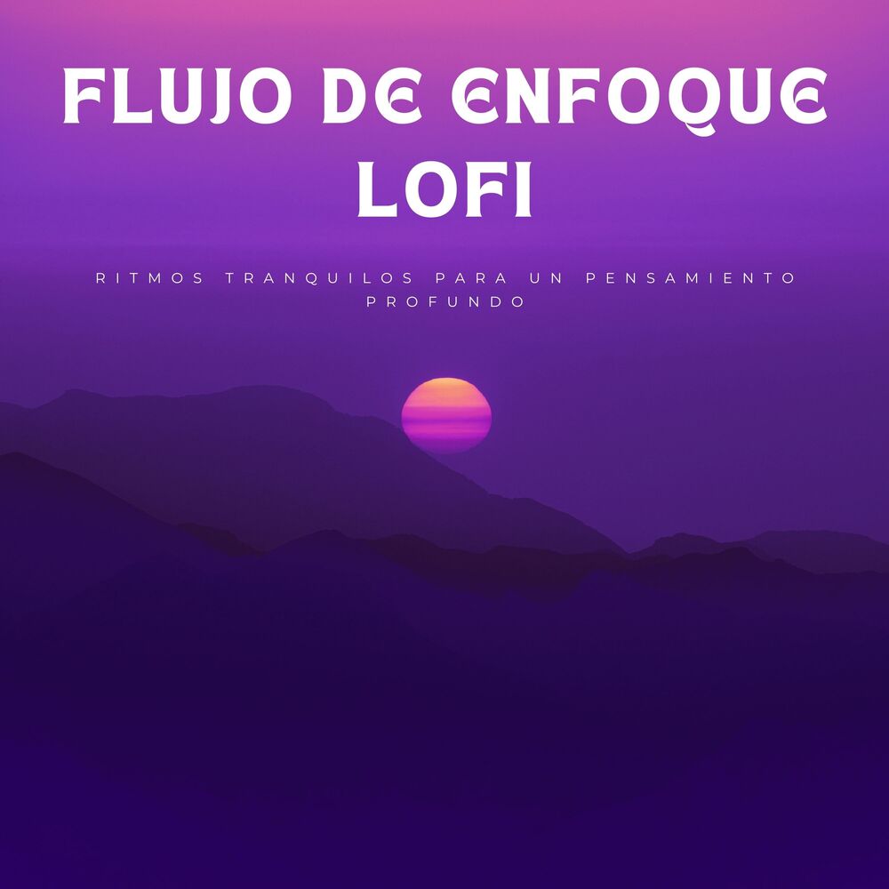 Picture of Flujo De Enfoque Lofi: Ritmos Tranquilos Para Un Pensamiento Profundo
