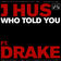Who Told You (feat. Drake)