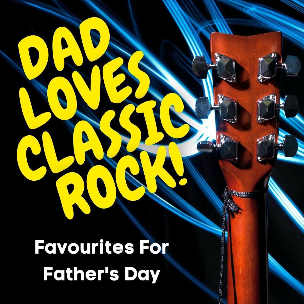 Album cover of Dad Loves Classic Rock! Favourites For Father's Day
