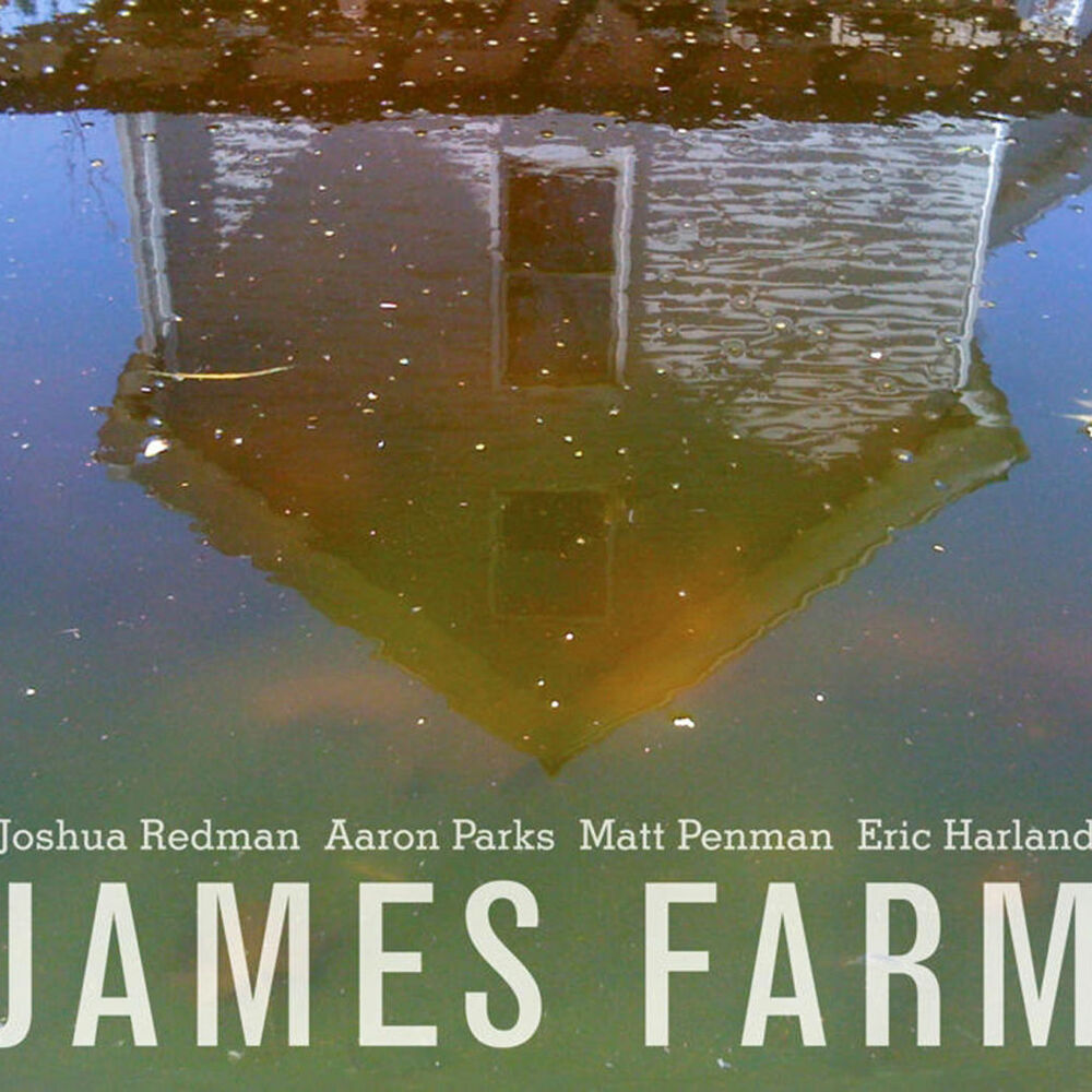 Picture of James Farm: Joshua Redman, Aaron Parks, Matt Penman, Eric Harland