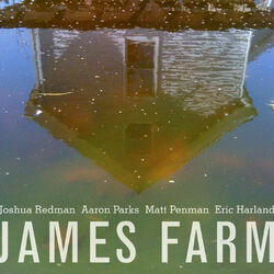 Cover of James Farm: Joshua Redman, Aaron Parks, Matt Penman, Eric Harland