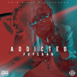 Cover of Addicted (Produced by Anju Blaxx)