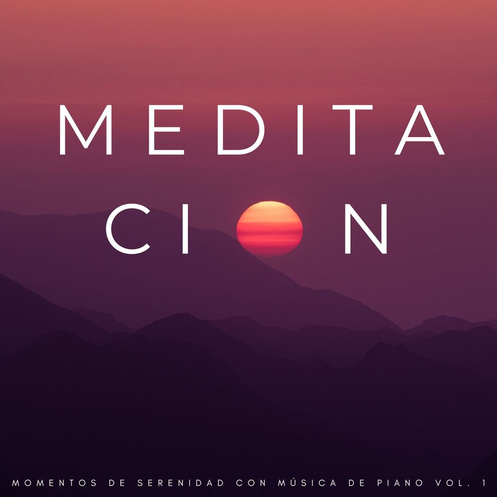 Picture of Meditación: Momentos De Serenidad Con Música De Piano Vol. 1