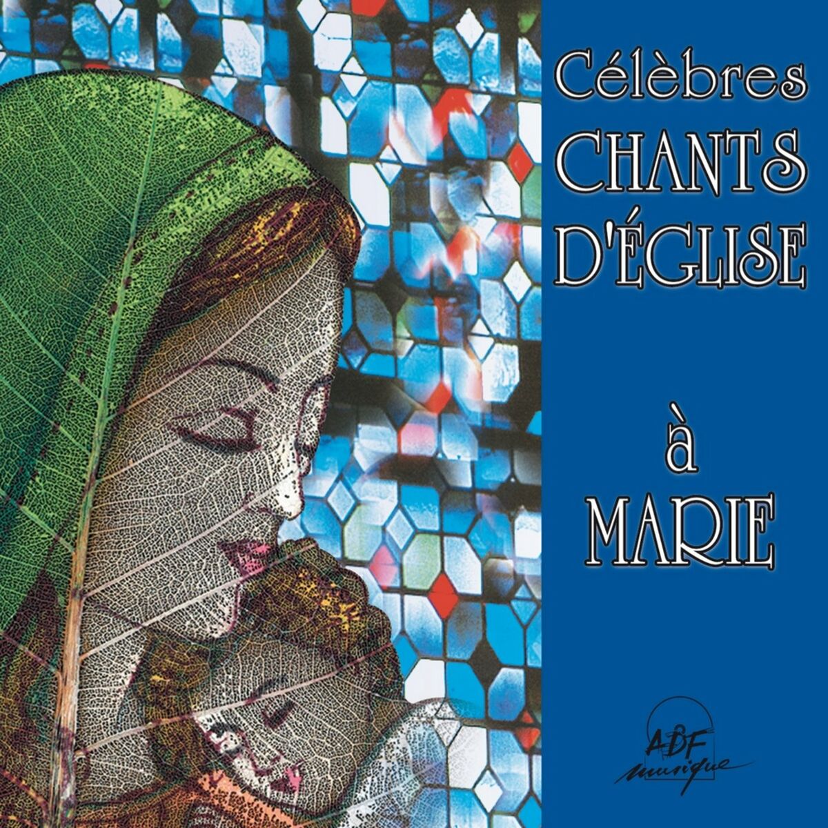 Album cover of Célèbres chants d'église à Marie