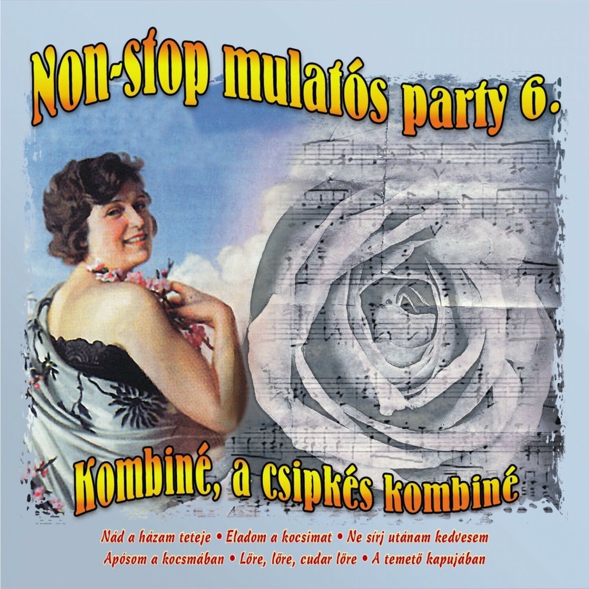 Album cover of Non-Stop Mulatós Party, Vol. 6 (Kombiné, A Csipkés Kombiné)