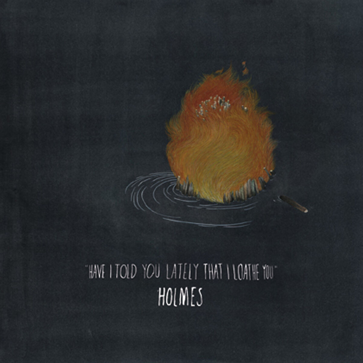Album cover of Have I Told You Lately That I Loathe You
