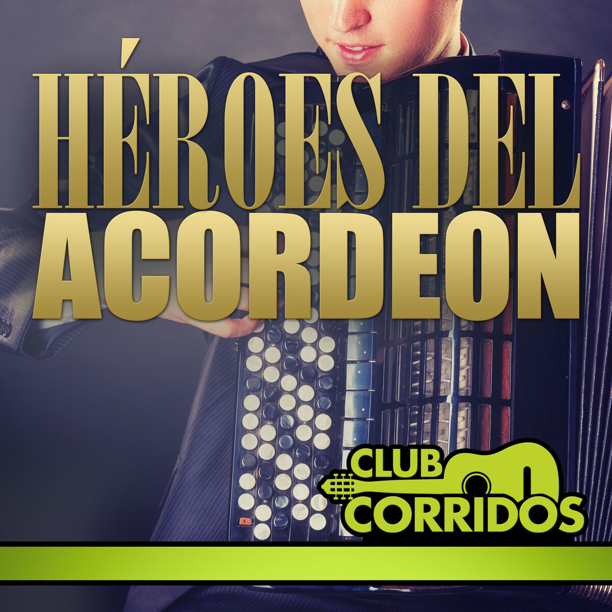 Album cover of Club Corridos Presenta: Héroes del Acordeon