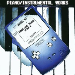 Cover of Piano Instrumental Works: Video Game Themes, Vol. V