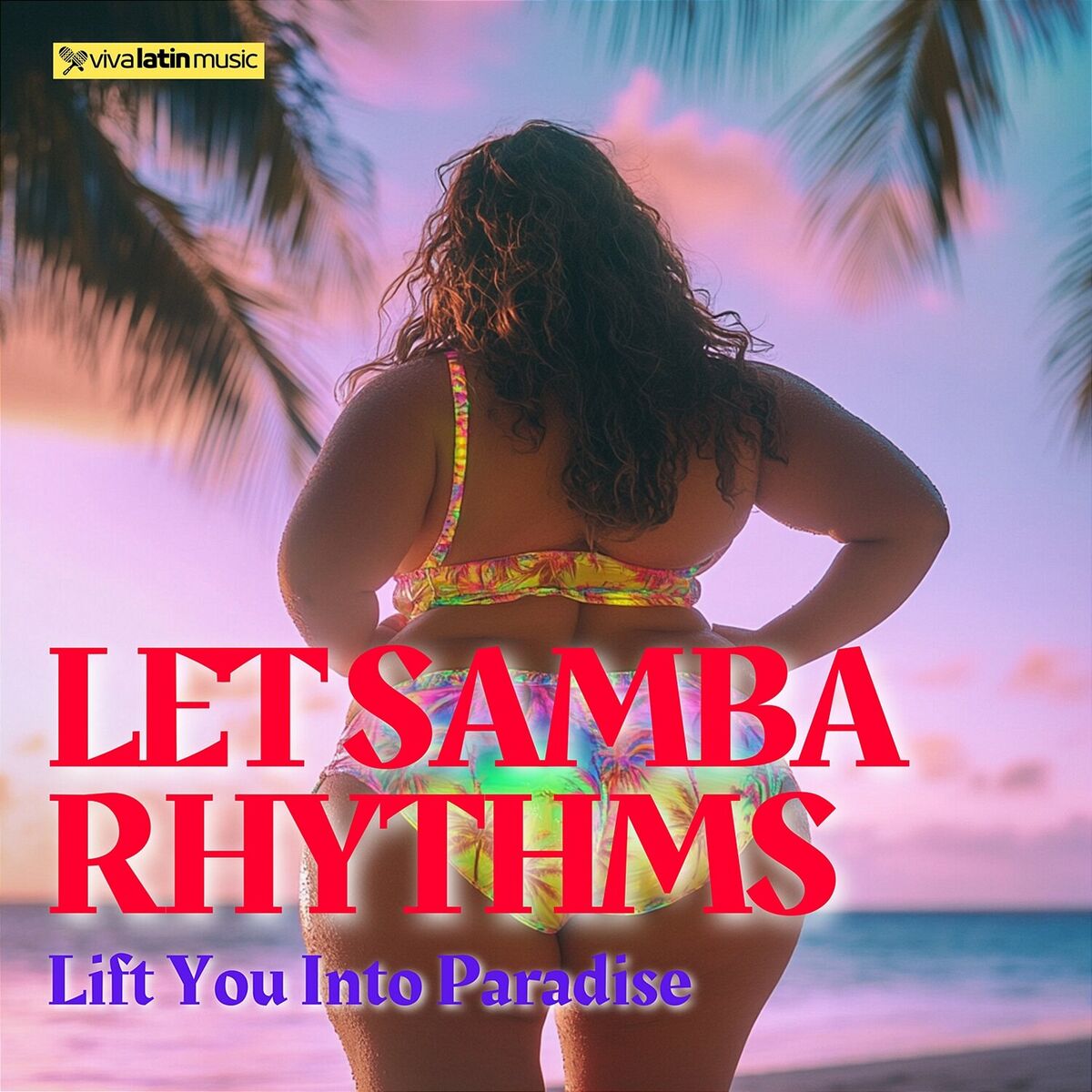 Album cover of Let Samba Rhythms Lift You into Paradise