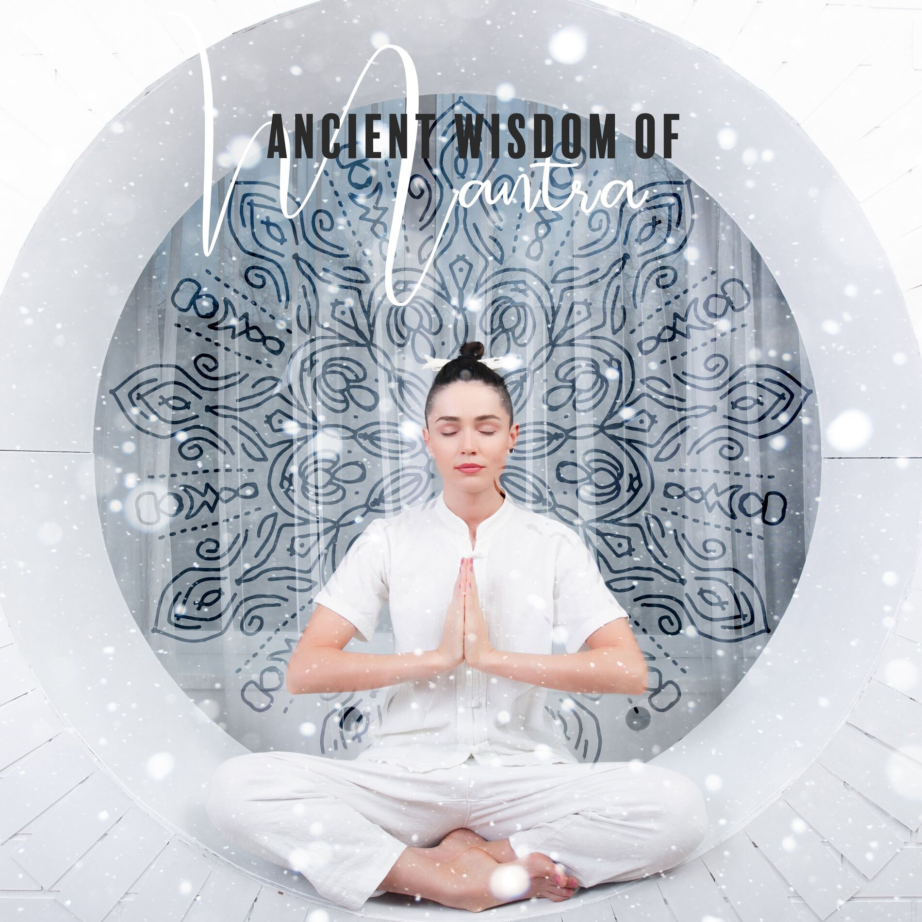 Album cover of Ancient Wisdom of Mantra - Go on a Spiritual Journey Inside Yourself and Find Your Life Mantra, Deep Trance, Reflections, Kundalin