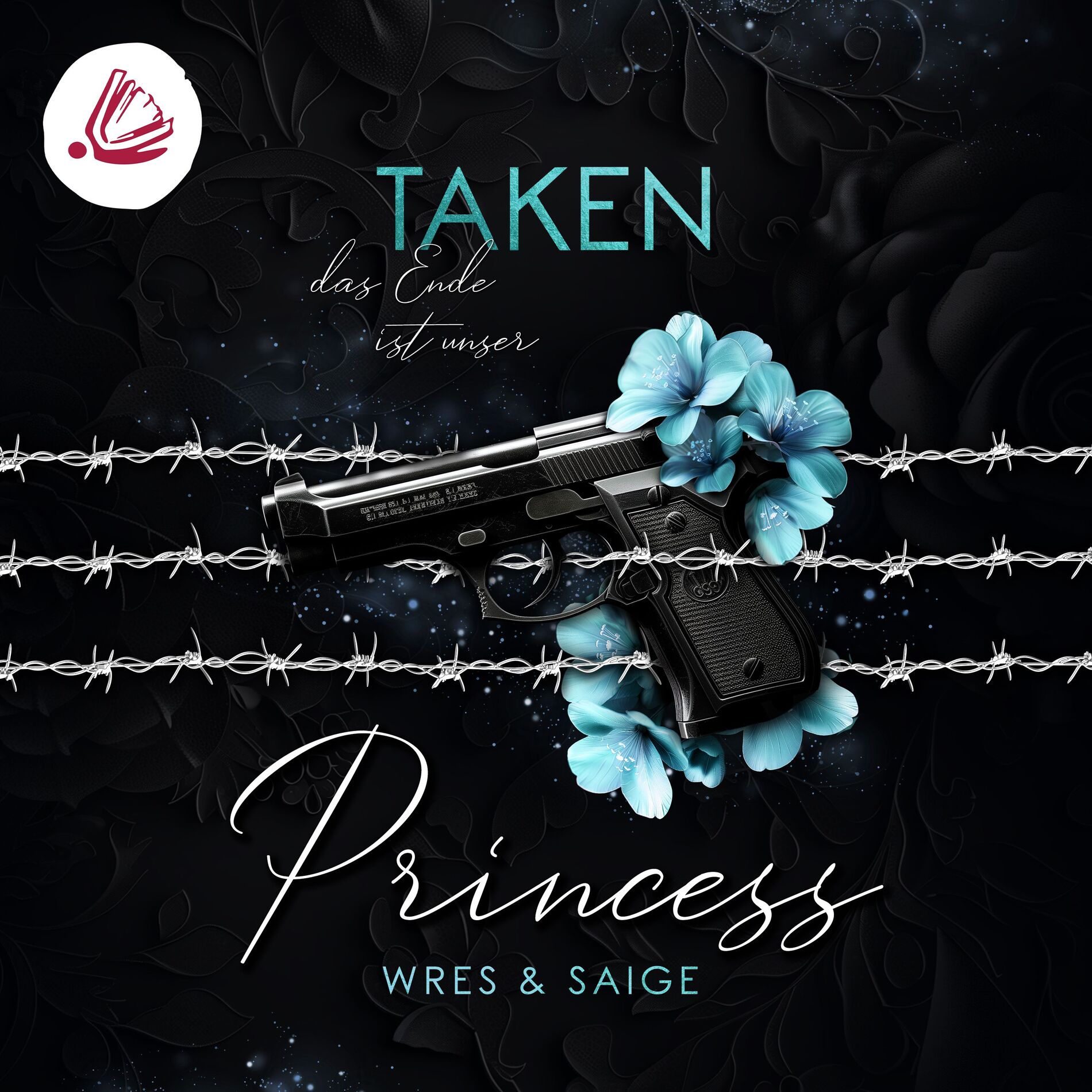 Album cover of TAKEN PRINCESS: Das Ende ist unser (Taken Princess - Band 3)