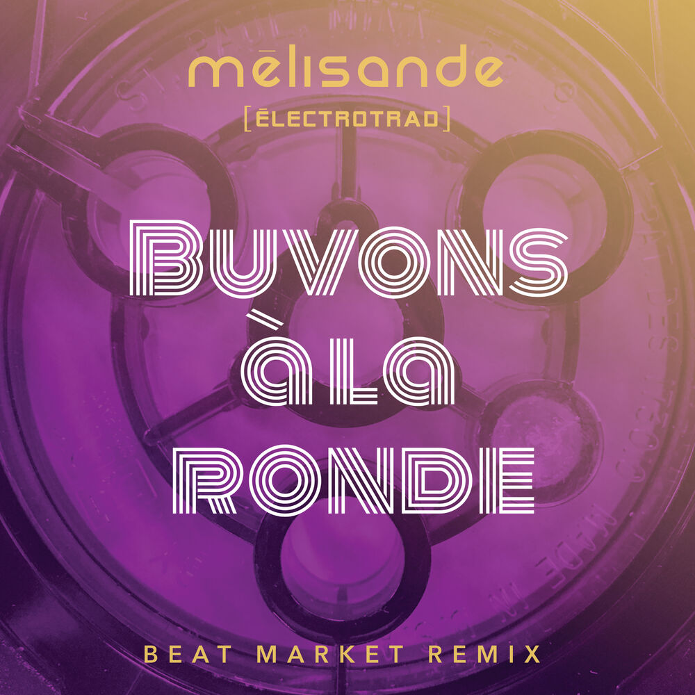 Picture of Buvons a la Ronde (feat.Beat Market) [Remix]