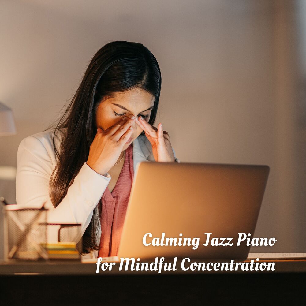 Picture of Calming Jazz Piano for Mindful Concentration