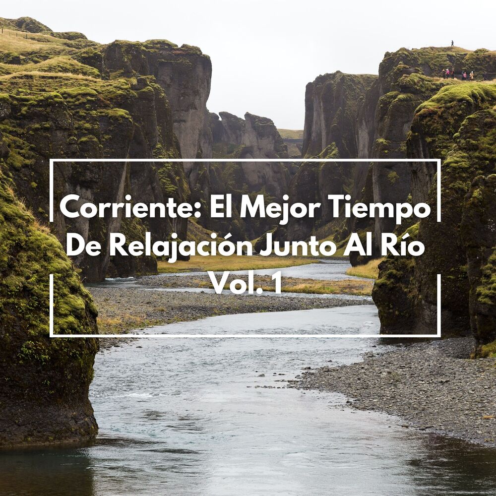 Picture of Corriente: El Mejor Tiempo De Relajación Junto Al Río Vol. 1